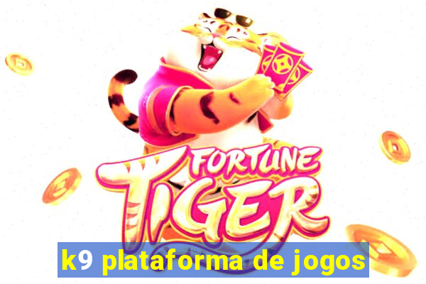 k9 plataforma de jogos